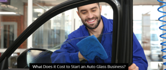 What Does it Cost to Start an Auto Glass Business?